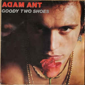 ADAM ANT - Goody Two Shoes