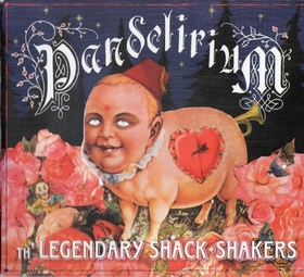 Th' Legendary Shack Shakers - Pandelirium