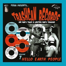 VARIOUS ARTISTS - Trashcan Records 7 - Hello Earth People