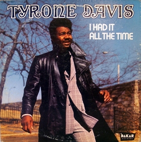 TYRONE DAVIS - I Had It All The Time