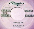 CADILLACS - Woe Is Me