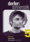 Dorfers Donnerstalk 5