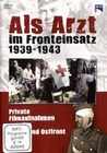 Als Arzt im Fronteinsatz 1939-1943